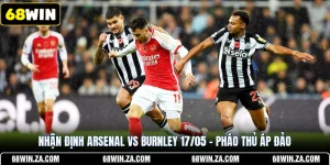 Nhận Định Arsenal Vs Burnley 17/05